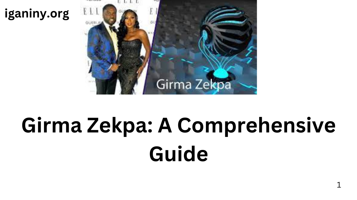 Girma Zekpa: A Comprehensive Guide