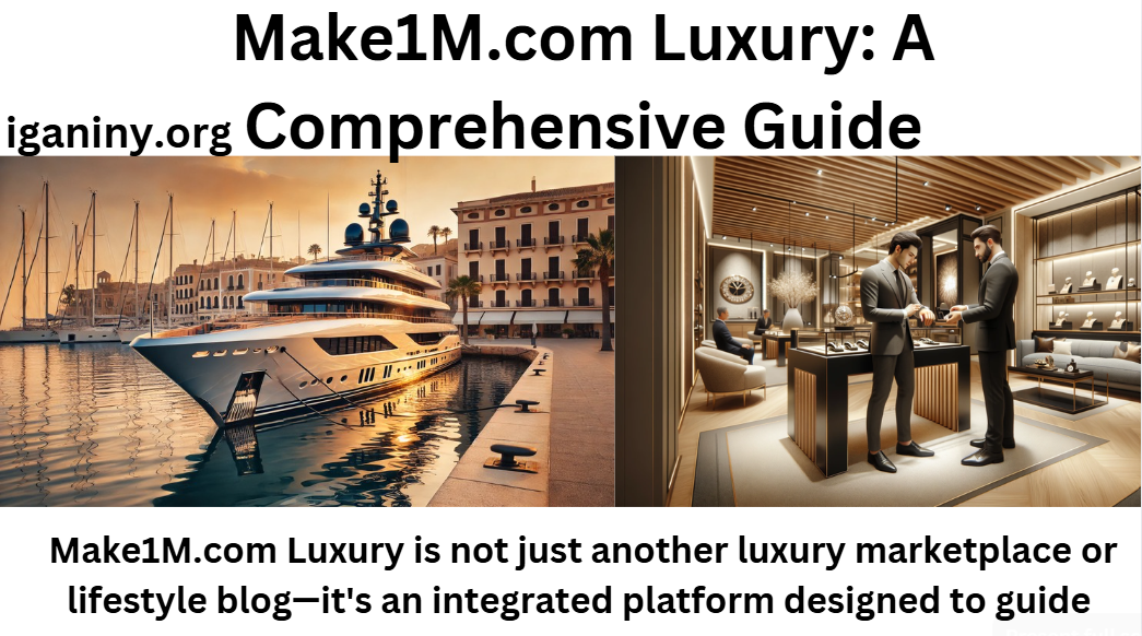 Make1M.com Luxury: A Comprehensive Guide