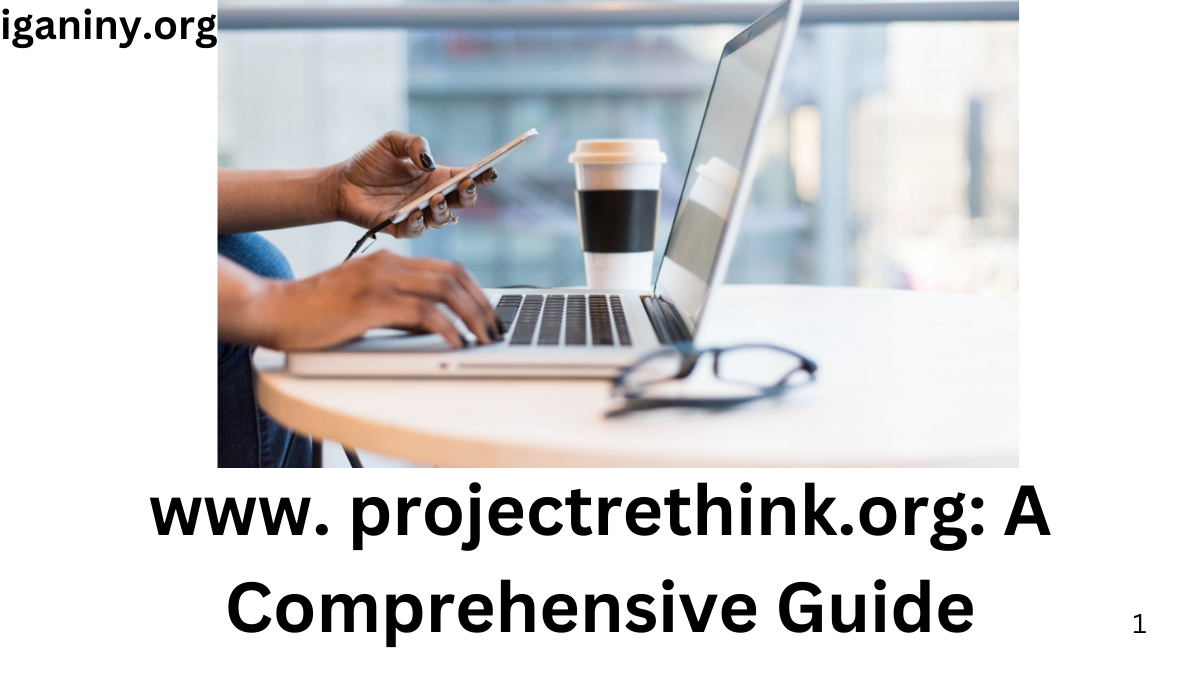 www. projectrethink.org: A Comprehensive Guide