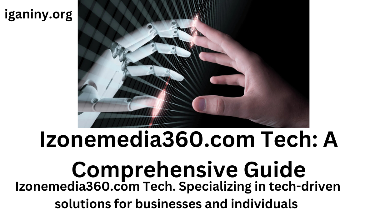 Izonemedia360.com Tech: A Comprehensive Guide